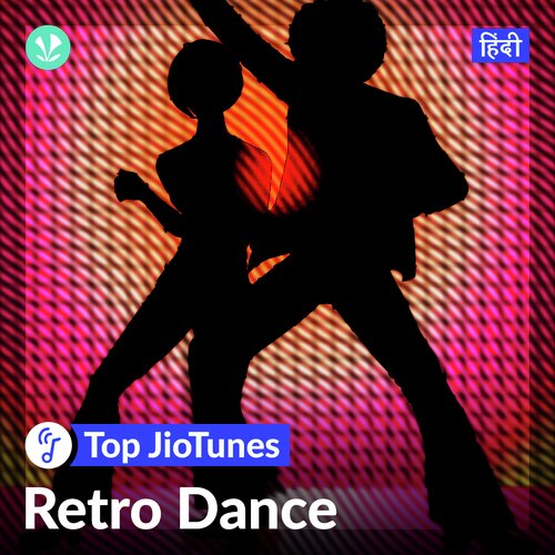 Retro Dance - Hindi - JioTunes - Latest Hindi Songs Online - JioSaavn