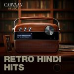 Retro Hindi Hits - Carvaan Select