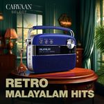 Retro Malayalam Hits - Carvaan Select