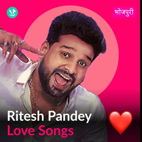 Ritesh Pandey - Love Songs - Bhojpuri_poster_image