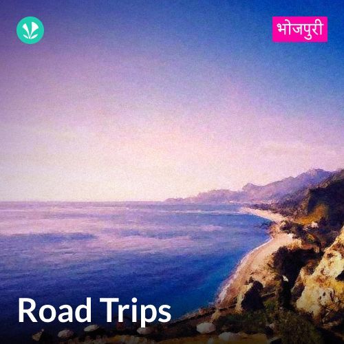 Road Trips - Bhojpuri 