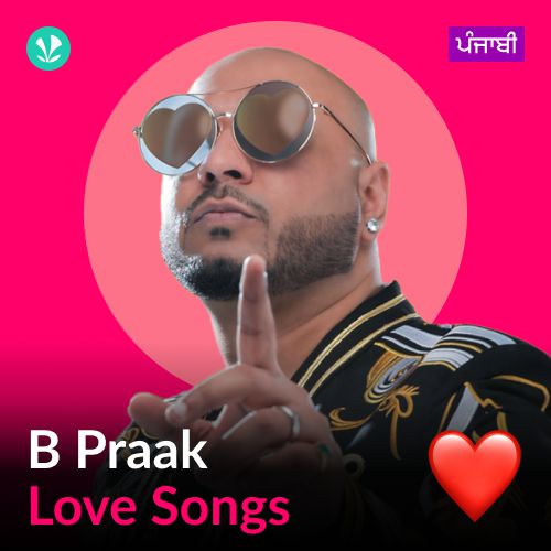 B Praak - Love Songs - Punjabi