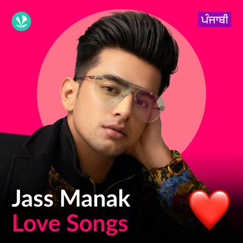 Jass Manak - Love Songs - Punjabi