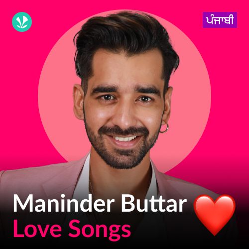 Maninder Buttar - Love Songs - Punjabi