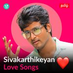 SivaKarthikeyan - Love Songs - Tamil