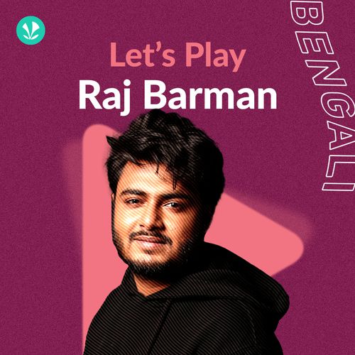 Let's Play - Raj Barman - Bengali