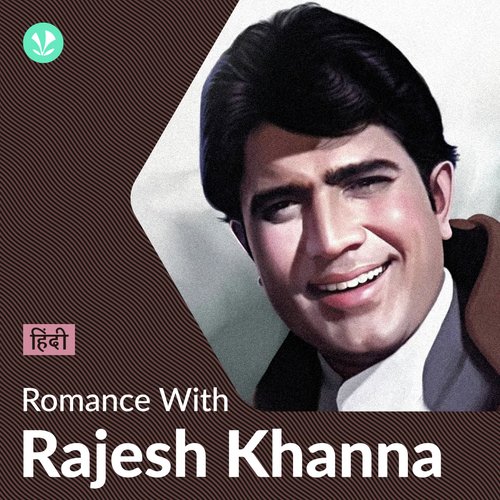 Rajesh Khanna - Love Songs - Hindi