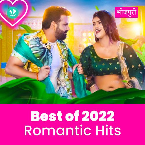 Romantic Hits 2022 - Bhojpuri