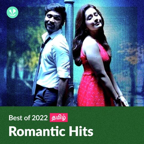 Romantic Hits 2022 - Tamil