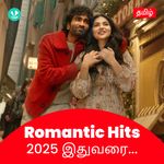 Romantic Hits 2025 - Tamil