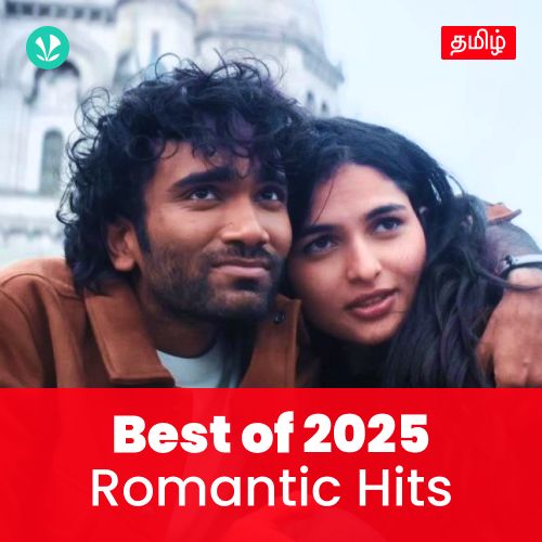 Romantic Hits 2025 Tamil Latest Tamil Songs Online Jiosaavn