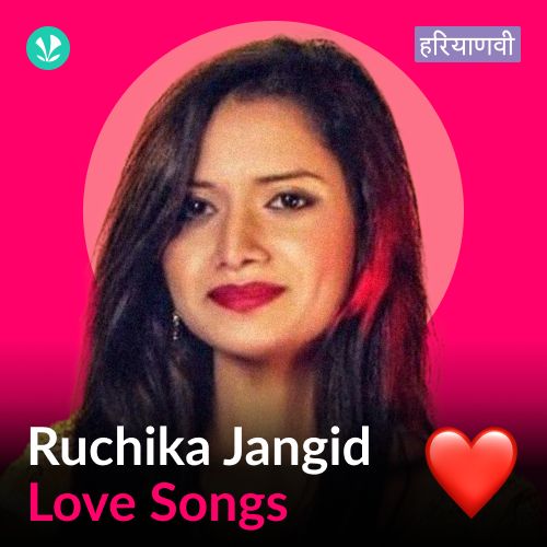 Ruchika Jangid - Love Songs - Haryanvi