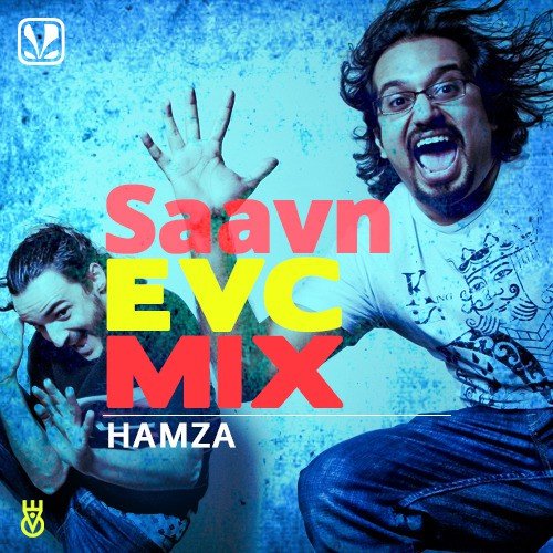 Saavn EVC Mix - Hamza