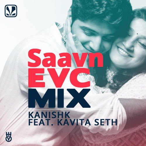 Saavn EVC Mix - Kanishk Seth