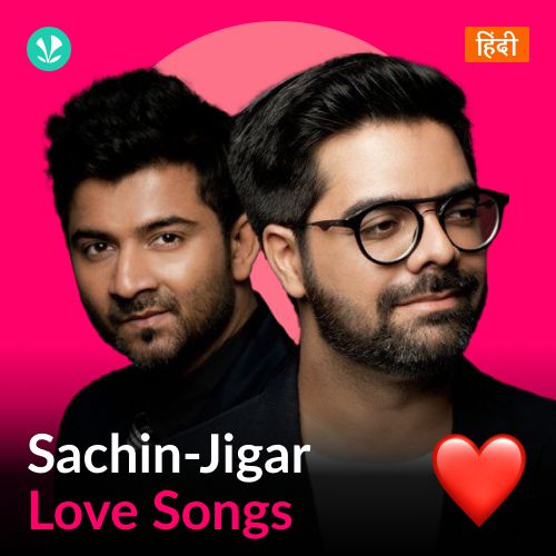 Sachin-Jigar - Love Songs - Hindi
