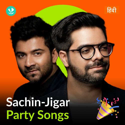 Sachin-Jigar - Party Songs - Hindi