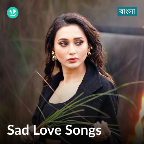 Sad Love Songs - Bengali