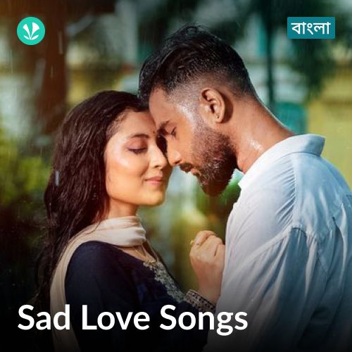Sad Love Songs - Bengali