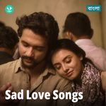 Sad Love Songs - Bengali