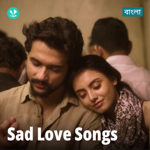 Sad Love Songs - Bengali