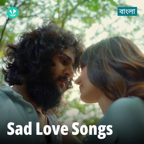 Sad Love Songs - Bengali