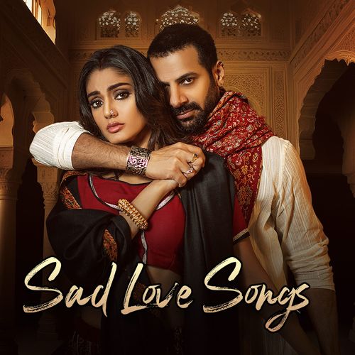 Sad Love Songs - Hindi