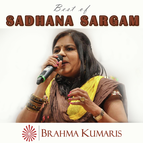 Sadhana Sargam - Brahmakumaris