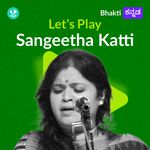 Sangeetha Katti - Bhakthi Geethe