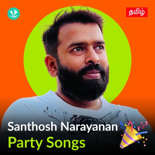 Santhosh Narayanan - Party Songs - Tamil 