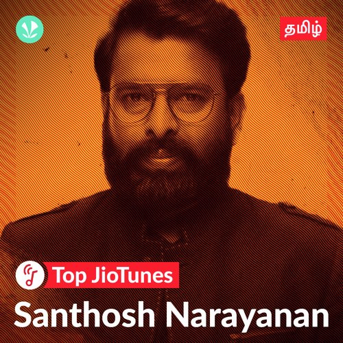 Santhosh Narayanan - Tamil - Jiotunes