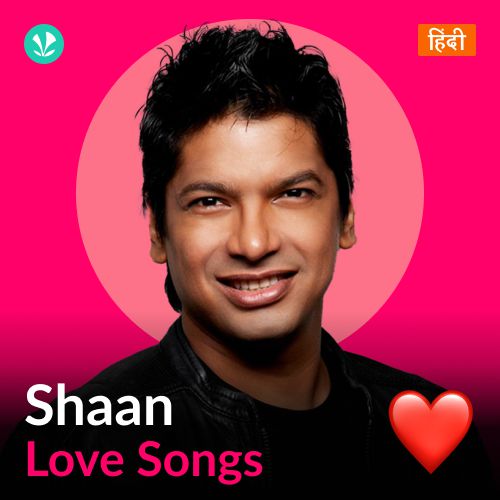 Shaan- Love Songs - Hindi