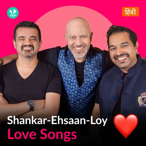 Shankar-Ehsaan-Loy - Love Songs - Hindi