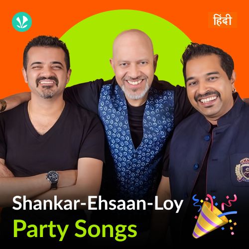 Shankar-Ehsaan-Loy - Party Songs - Hindi