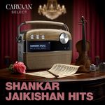 Shankar Jaikishan Hits - Carvaan Select