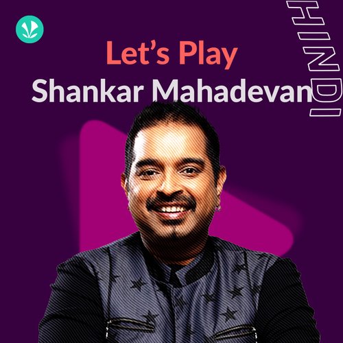 Let's Play - Shankar Mahadevan