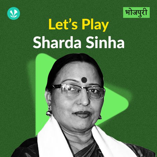 Let's Play - Sharda Sinha