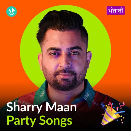 Sharry Maan - Party Songs - Punjabi