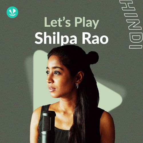 Let's Play: Shilpa Rao