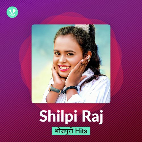 Shilpi Raj - Bhojpuri Hits