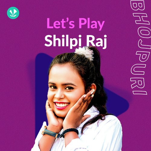 Let's Play - Shilpi Raj