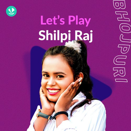 Let's Play - Shilpi Raj 
