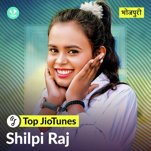 Shilpi Raj - Bhojpuri - JioTunes
