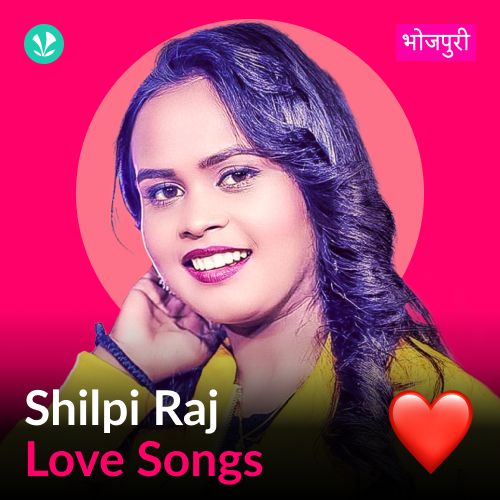Shilpi Raj - Love Songs