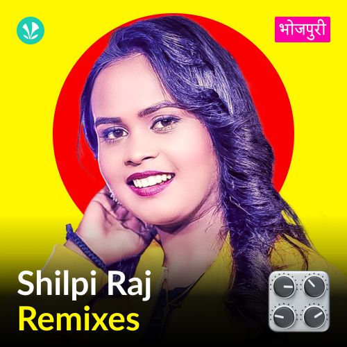 Shilpi Raj - Remix Songs