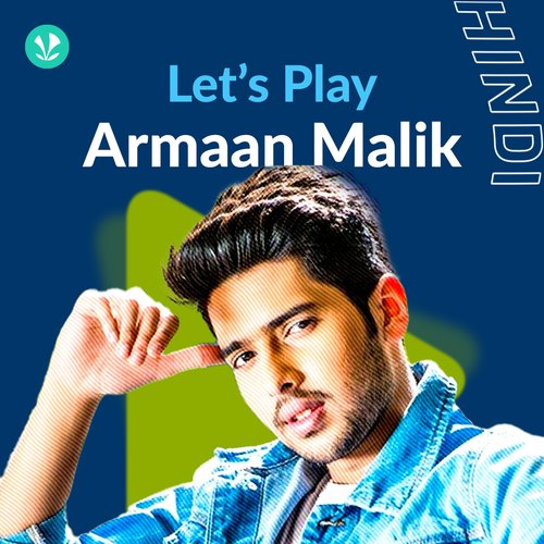 Let's Play - Armaan Malik