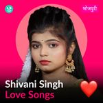 Shivani Singh - Love Songs