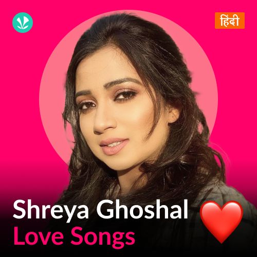 Shreya Ghoshal - Love Songs - Hindi_poster_image