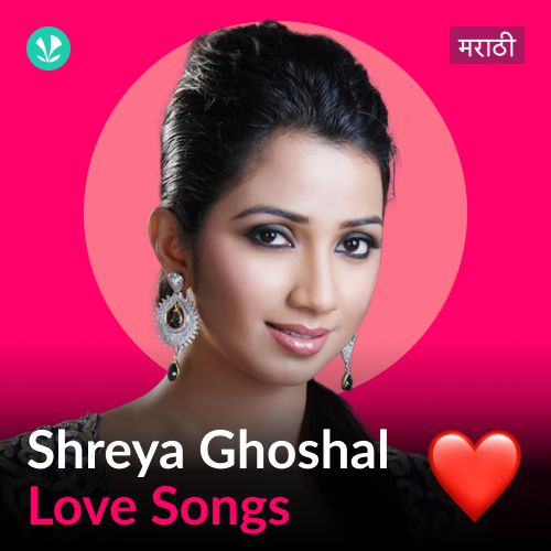 Shreya Ghoshal - Love Songs - Marathi_poster_image