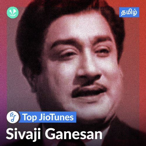 Sivaji Ganesan - Tamil - Jiotunes