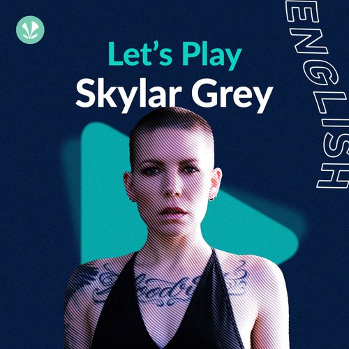 Lets Play - Skylar Grey